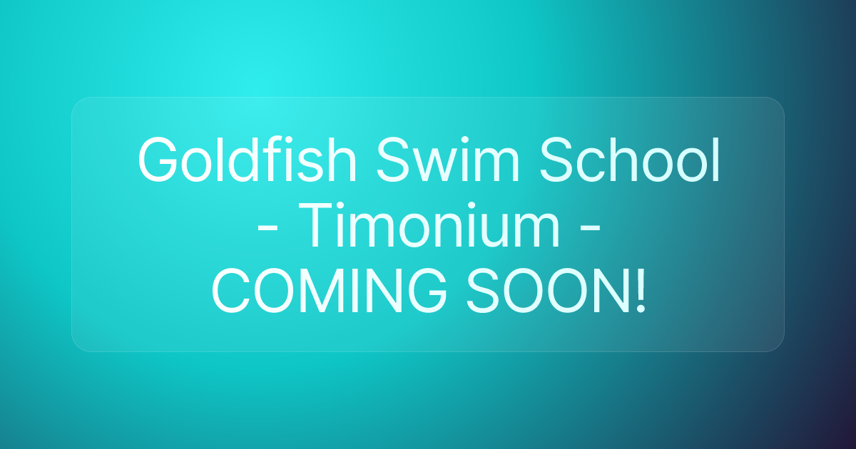 Goldfish Swim School - Timonium - COMING SOON!