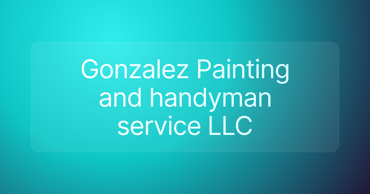 Gonzalez Painting and handyman service LLC