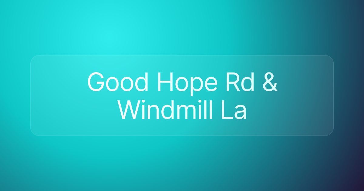 Good Hope Rd & Windmill La