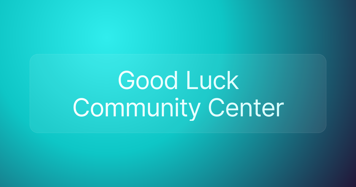 Good Luck Community Center