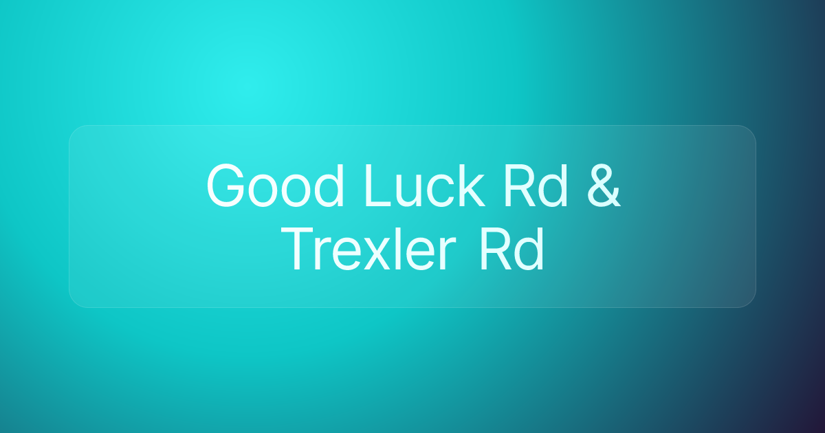 Good Luck Rd & Trexler Rd