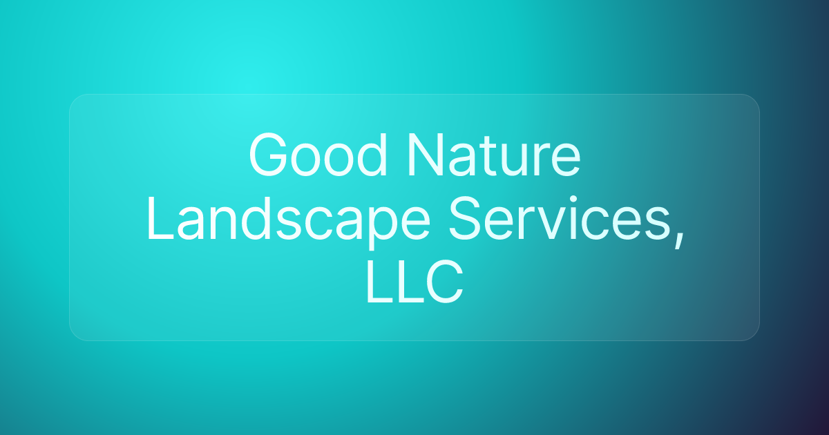 Good Nature Landscape Services, LLC