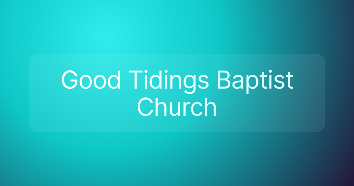 Good Tidings Baptist Church