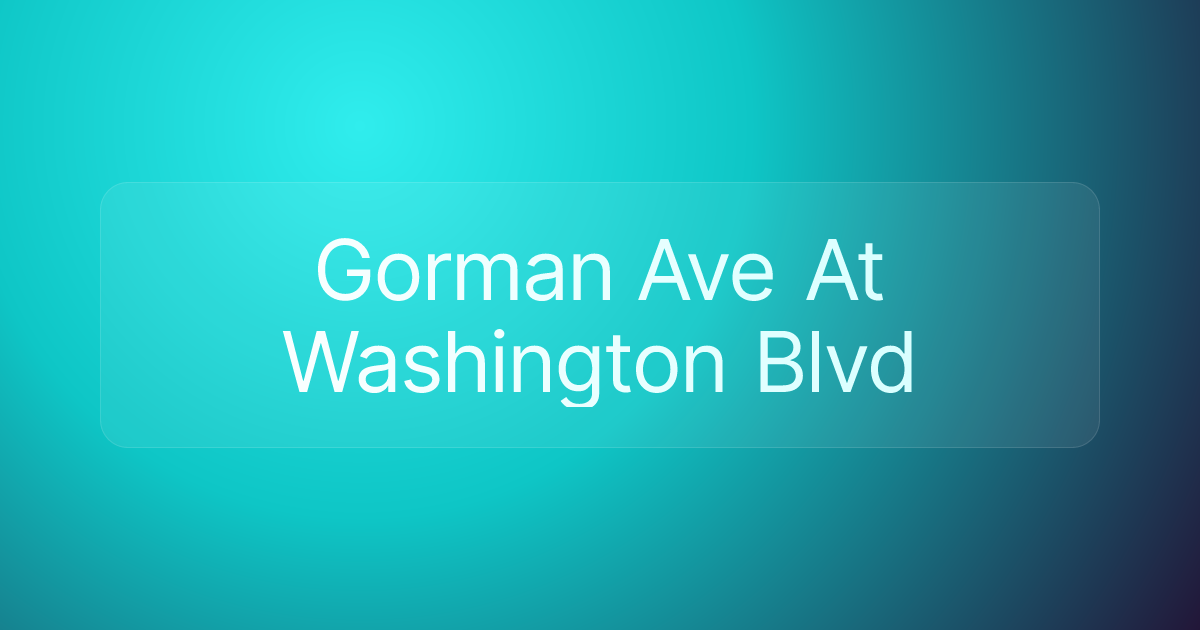 Gorman Ave At Washington Blvd