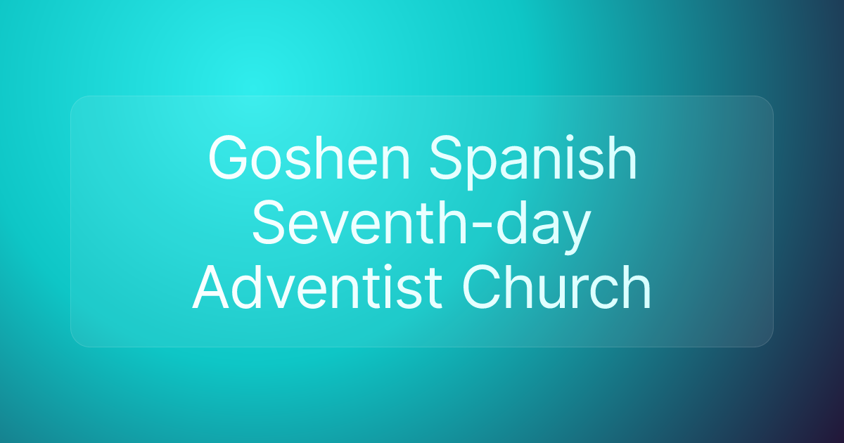 Goshen Spanish Seventh-day Adventist Church
