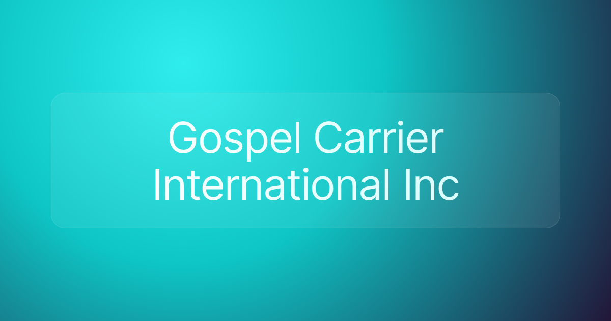 Gospel Carrier International Inc