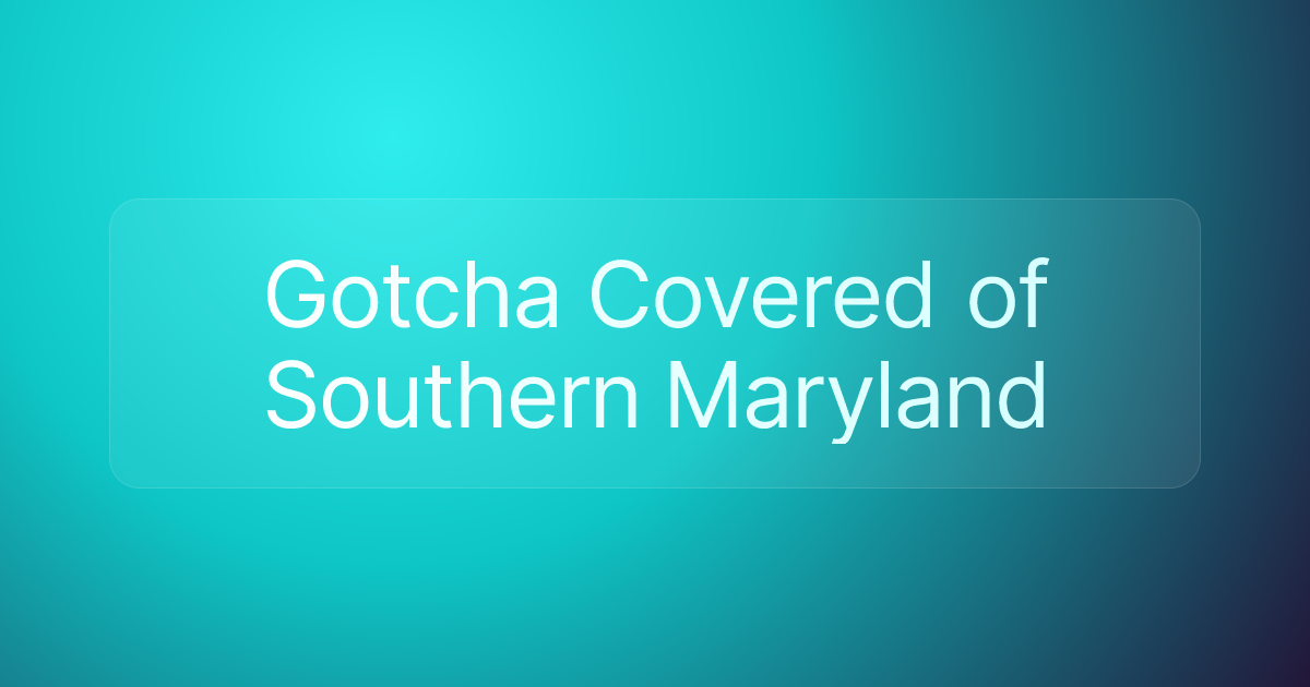 Gotcha Covered of Southern Maryland