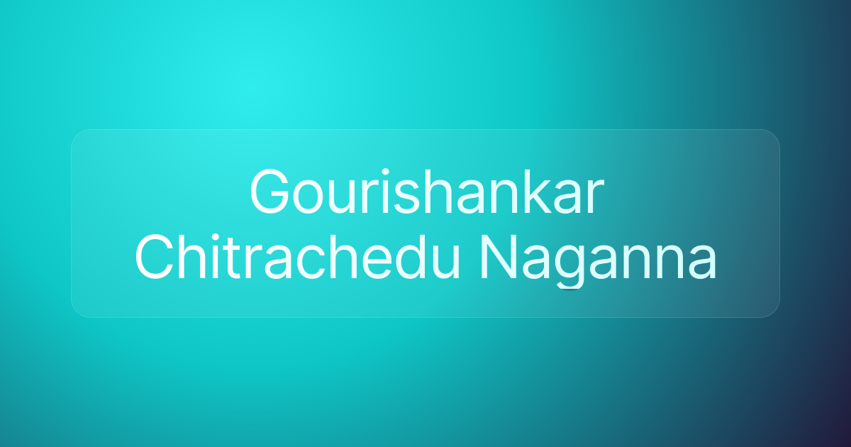 Gourishankar Chitrachedu Naganna