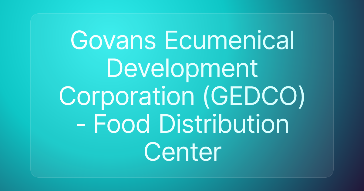 Govans Ecumenical Development Corporation (GEDCO) - Food Distribution Center