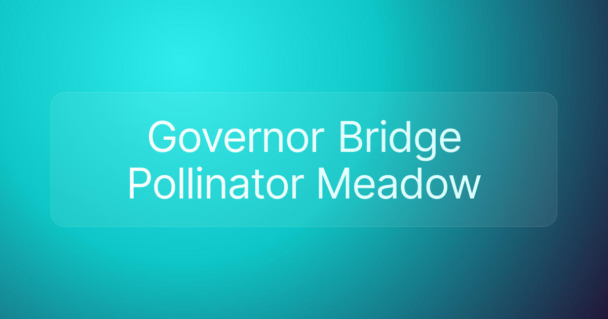 Governor Bridge Pollinator Meadow