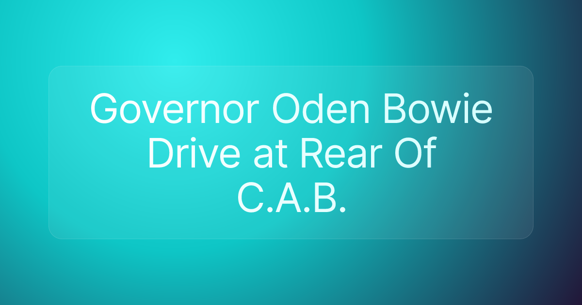 Governor Oden Bowie Drive at Rear Of C.A.B.
