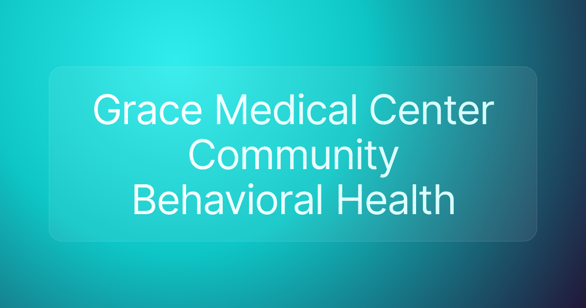Grace Medical Center Community Behavioral Health