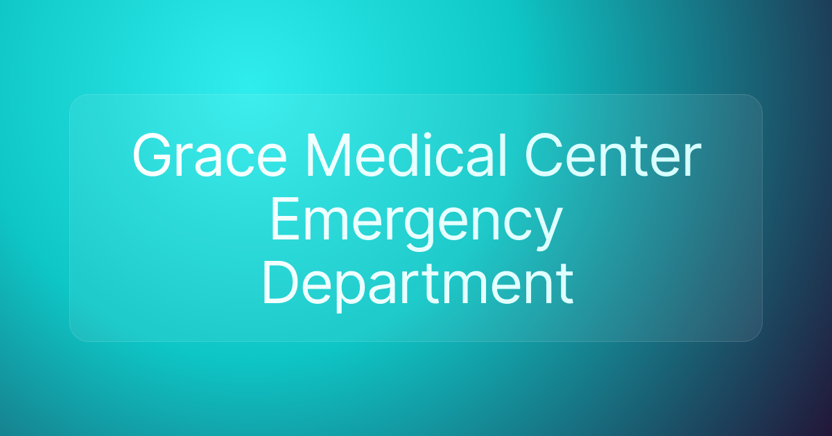 Grace Medical Center Emergency Department