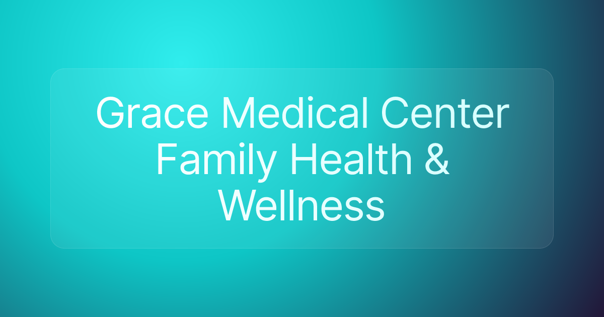 Grace Medical Center Family Health & Wellness