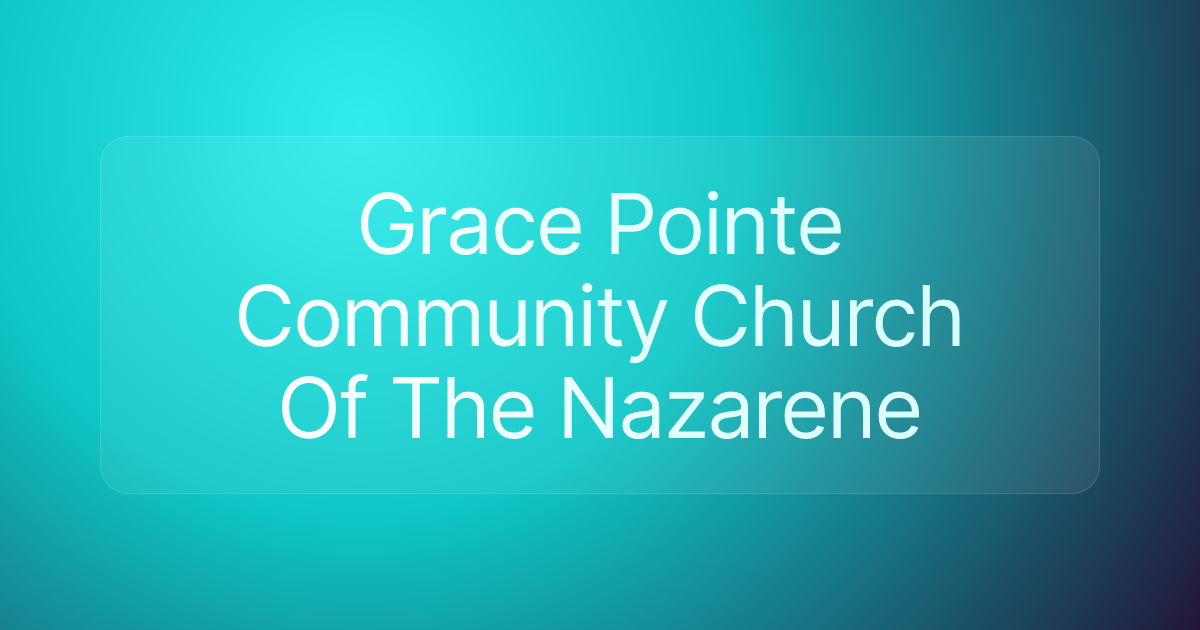 Grace Pointe Community Church Of The Nazarene