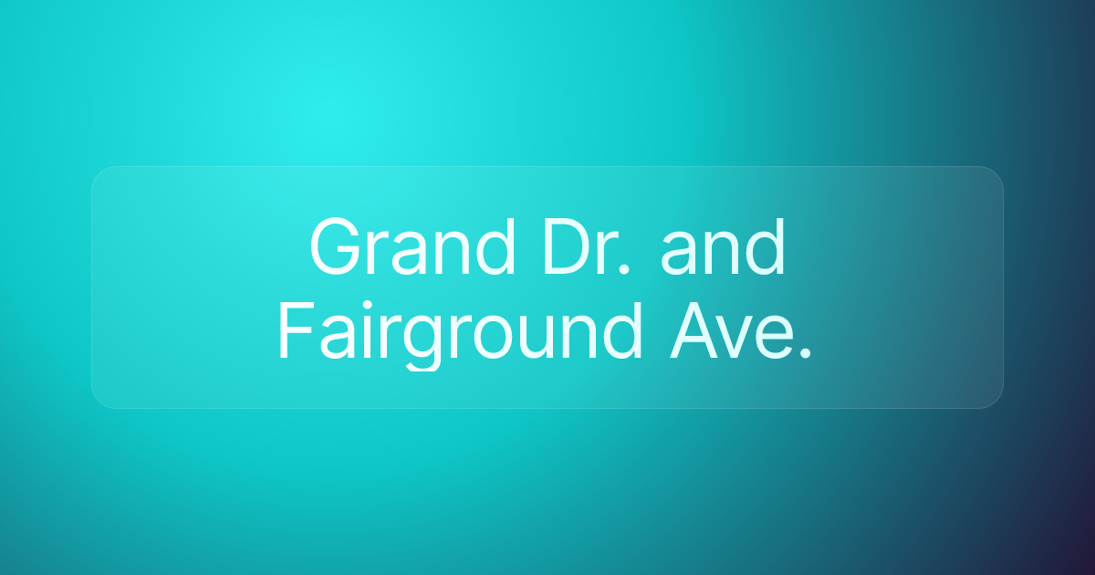 Grand Dr. and Fairground Ave.