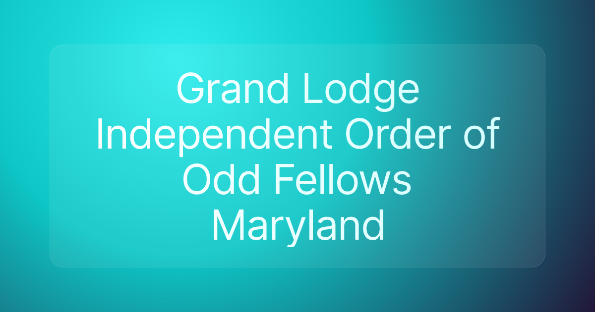 Grand Lodge Independent Order of Odd Fellows Maryland