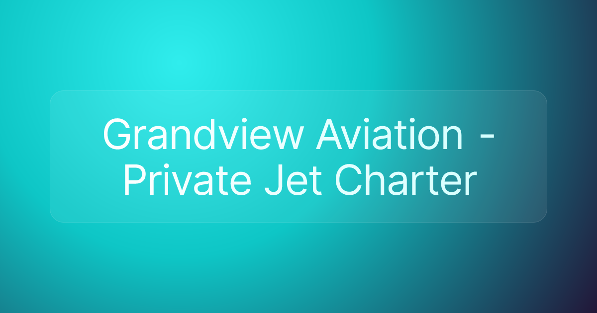 Grandview Aviation - Private Jet Charter