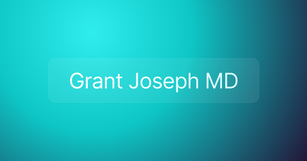 Grant Joseph MD