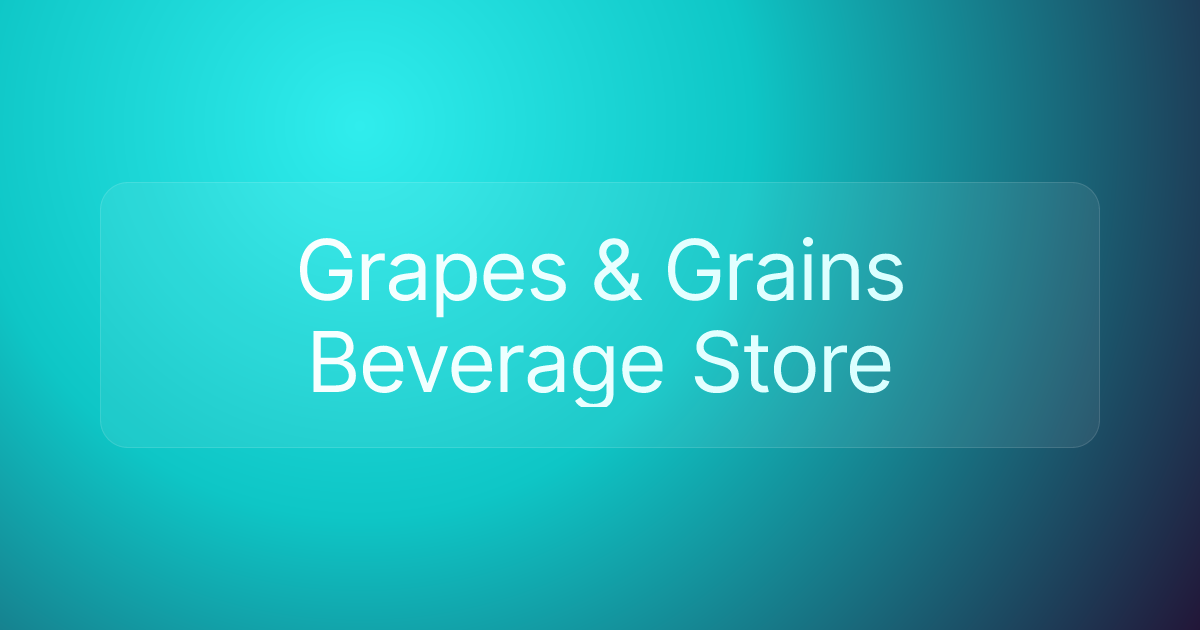 Grapes & Grains Beverage Store