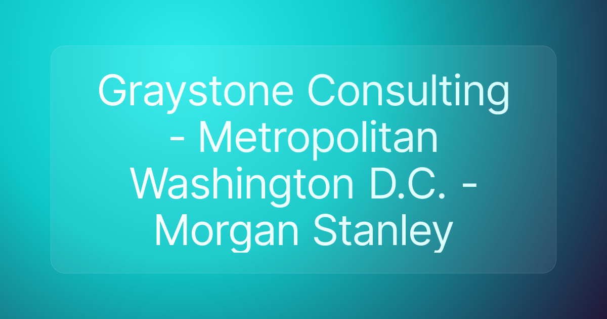 Graystone Consulting - Metropolitan Washington D.C. - Morgan Stanley