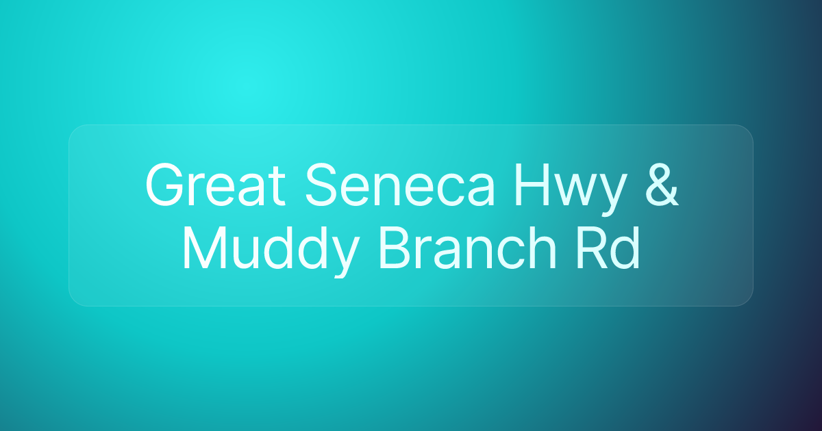 Great Seneca Hwy & Muddy Branch Rd