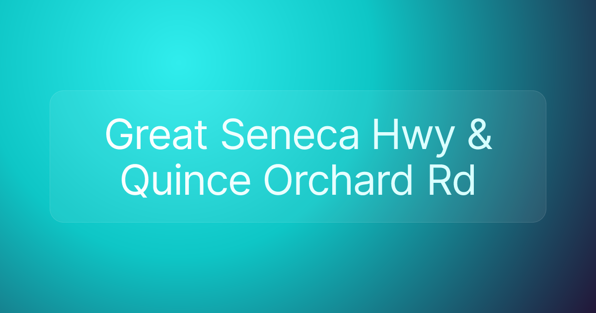 Great Seneca Hwy & Quince Orchard Rd