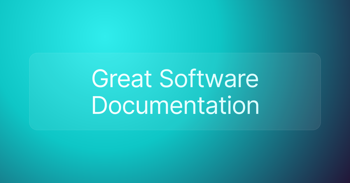 Great Software Documentation