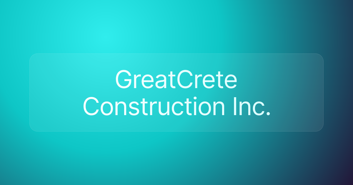 GreatCrete Construction Inc.