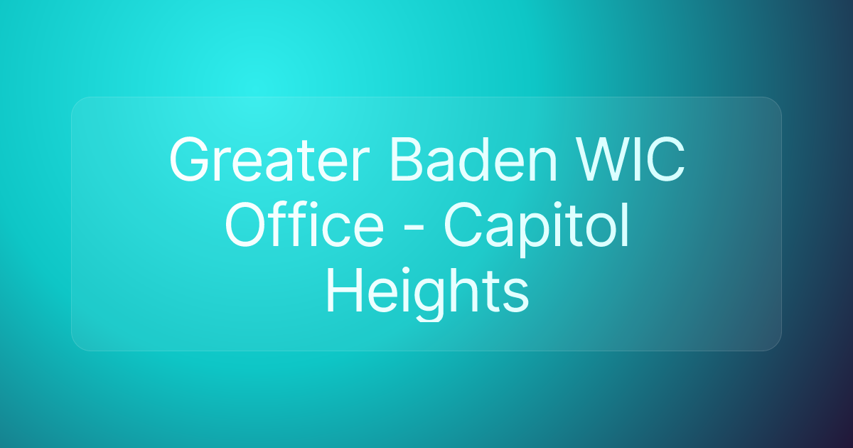 Greater Baden WIC Office - Capitol Heights