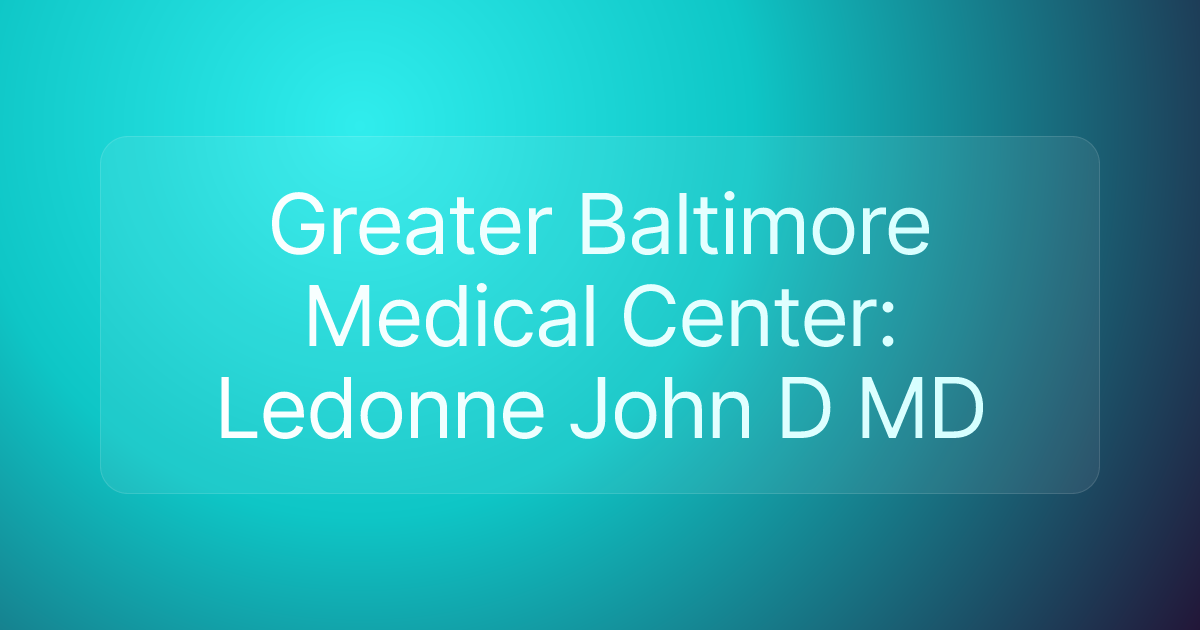 Greater Baltimore Medical Center: Ledonne John D MD