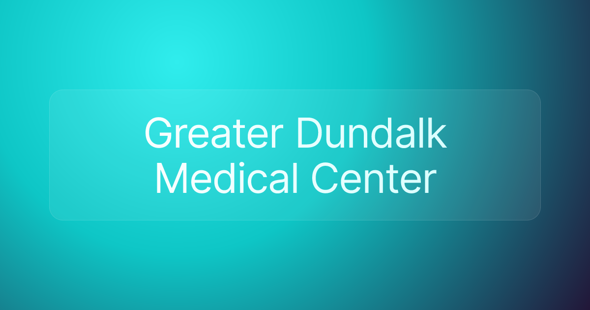 Greater Dundalk Medical Center