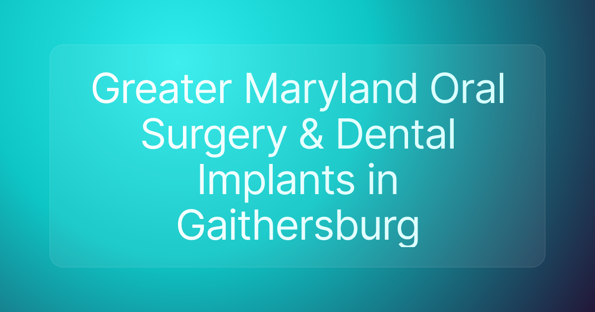 Greater Maryland Oral Surgery & Dental Implants in Gaithersburg