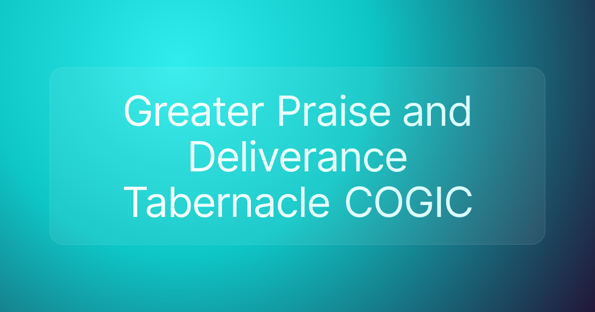Greater Praise and Deliverance Tabernacle COGIC