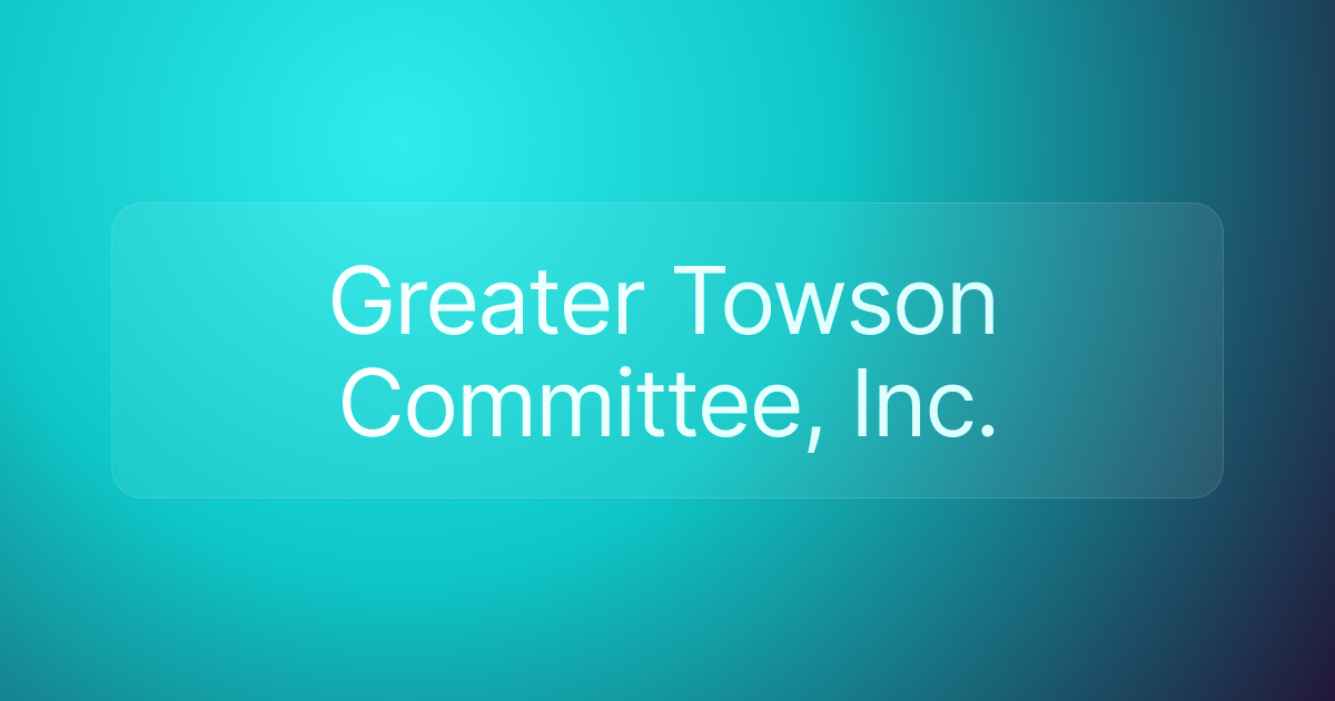 Greater Towson Committee, Inc.
