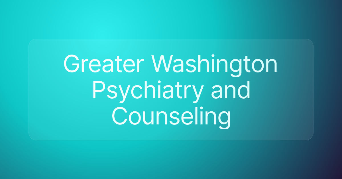 Greater Washington Psychiatry and Counseling