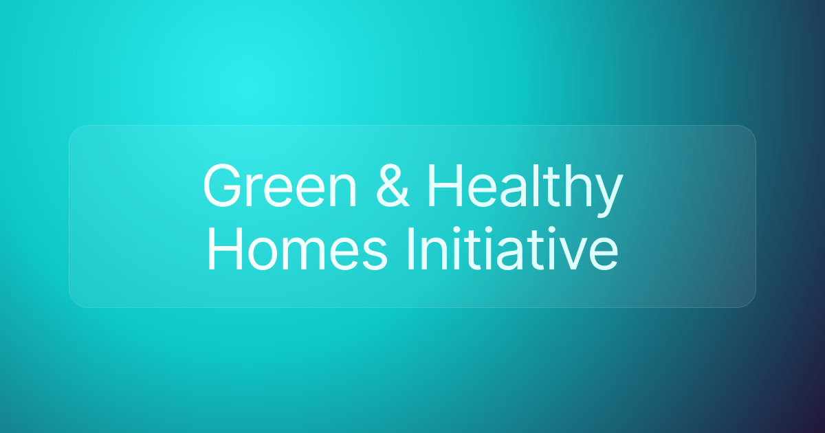 Green & Healthy Homes Initiative