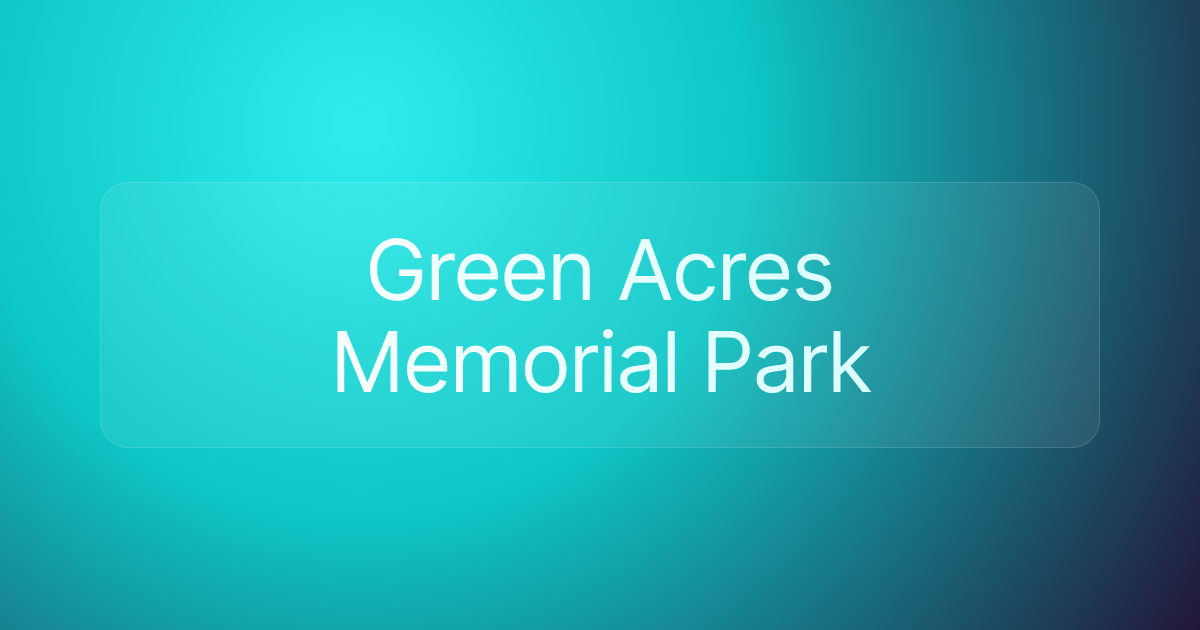 Green Acres Memorial Park