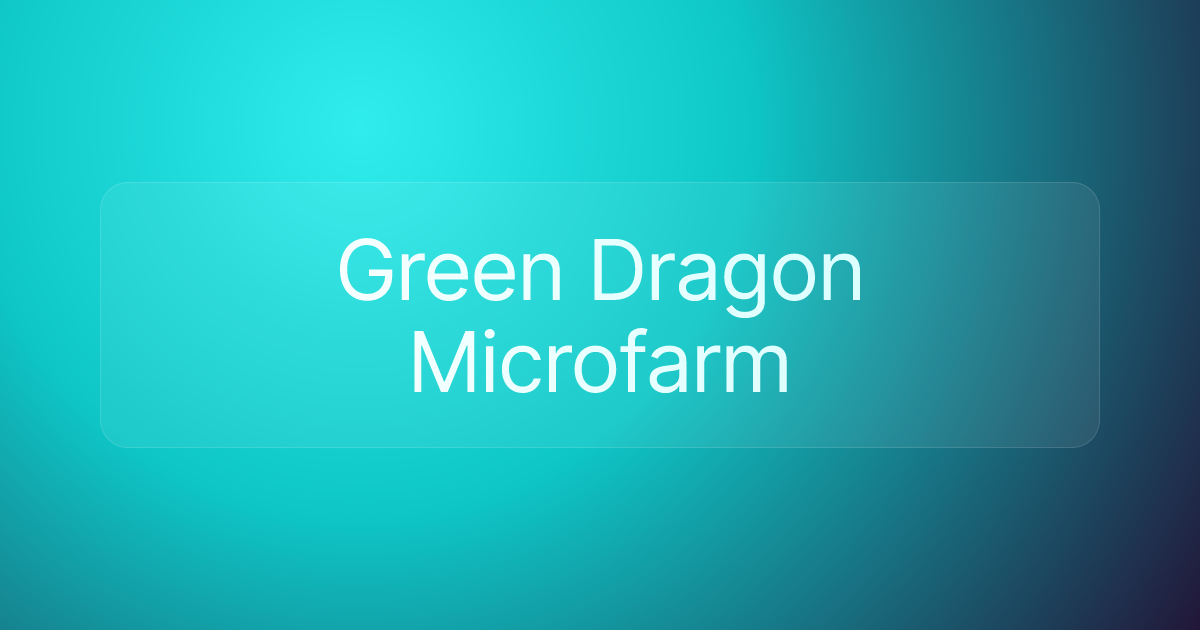 Green Dragon Microfarm