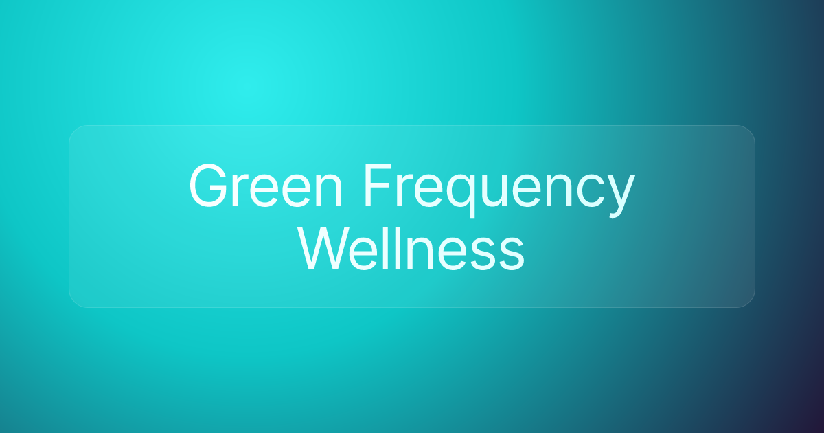 Green Frequency Wellness