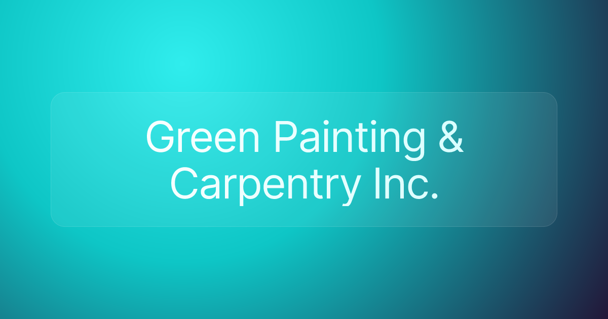 Green Painting & Carpentry Inc.