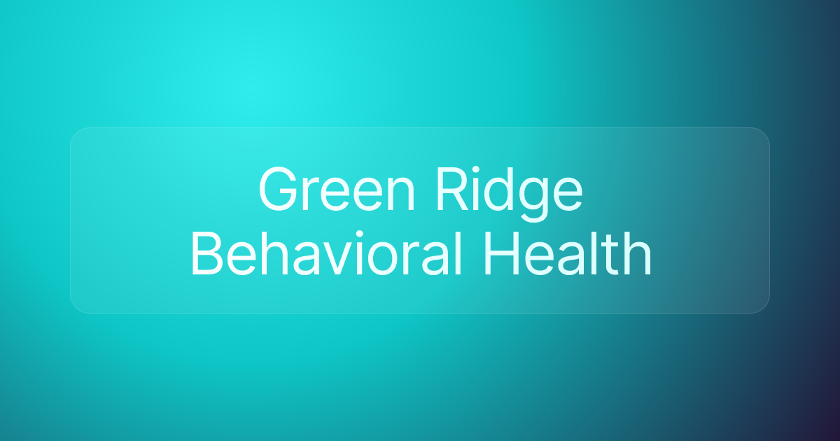 Green Ridge Behavioral Health