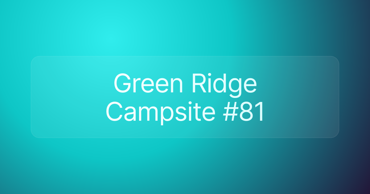 Green Ridge Campsite #81