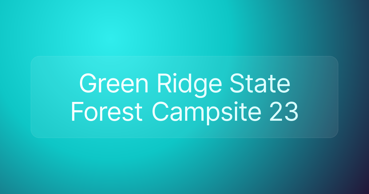 Green Ridge State Forest Campsite 23