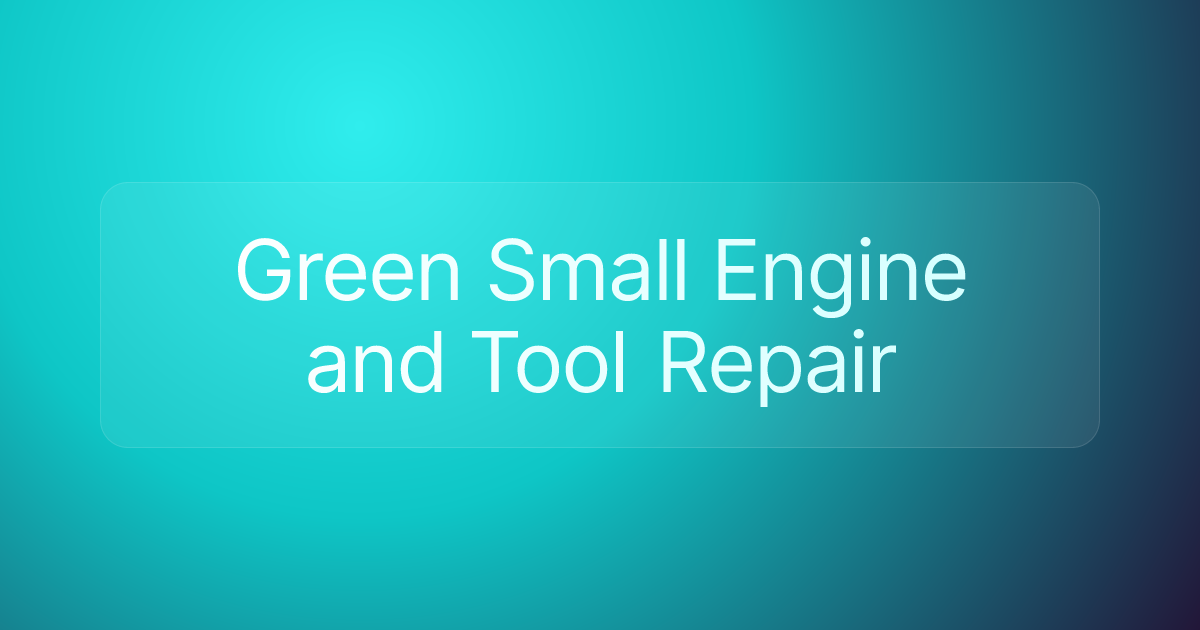 Green Small Engine and Tool Repair