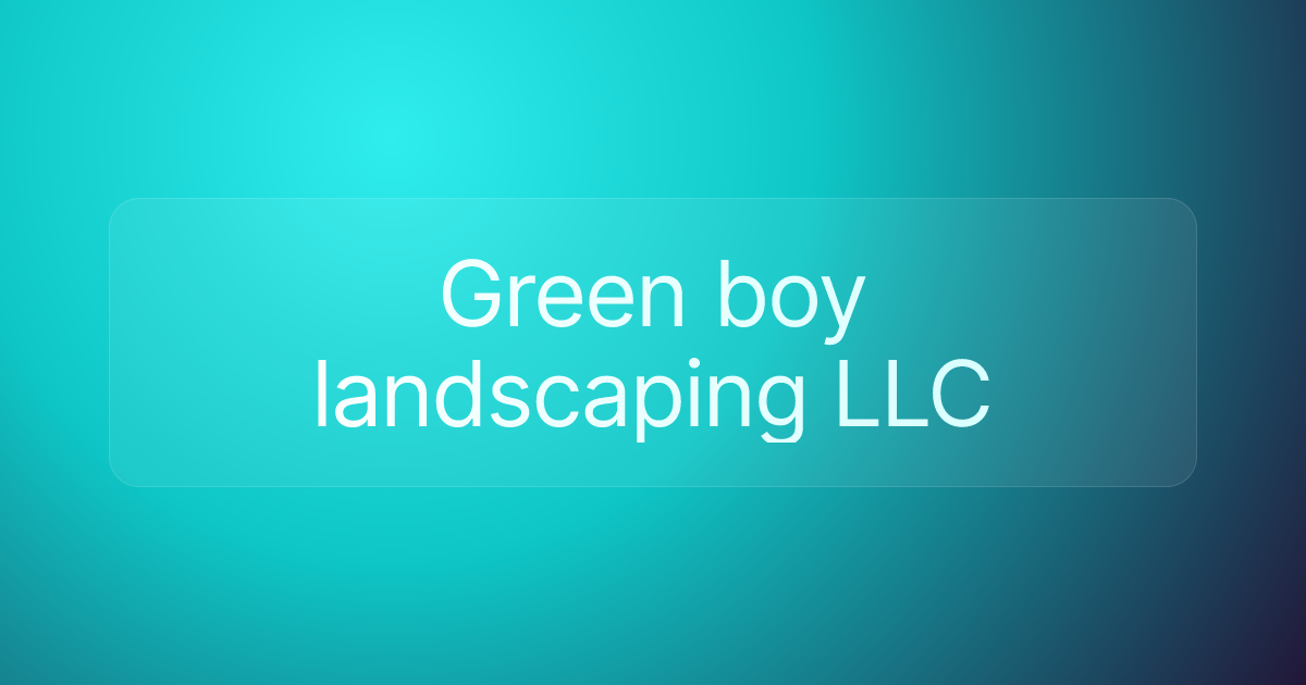 Green boy landscaping LLC