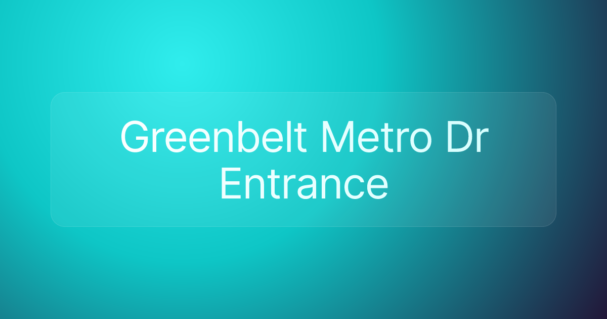 Greenbelt Metro Dr Entrance