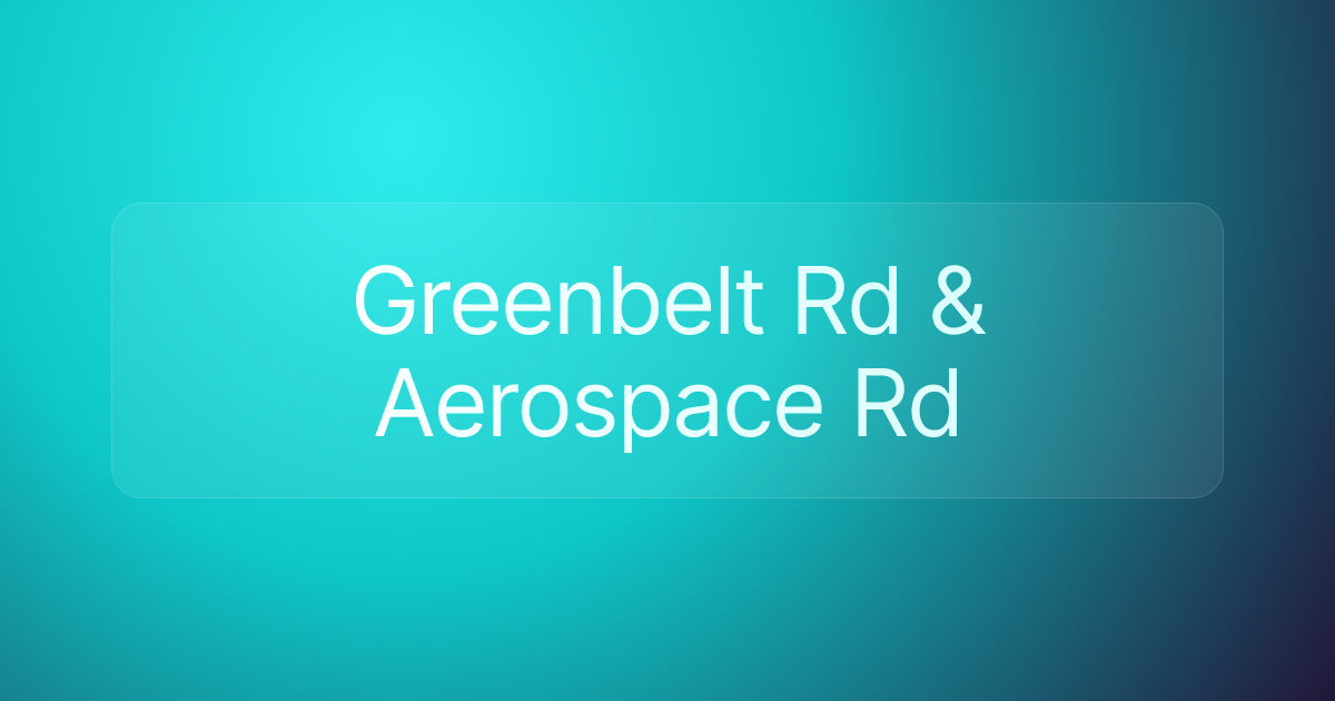 Greenbelt Rd & Aerospace Rd