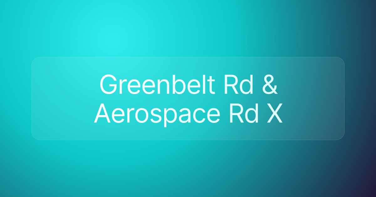 Greenbelt Rd & Aerospace Rd X