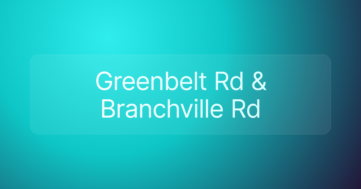 Greenbelt Rd & Branchville Rd